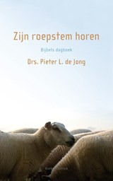 Zijn roepstem horen/ Bijbels dagboek - Pieter L. de Jong - 9789023928577
