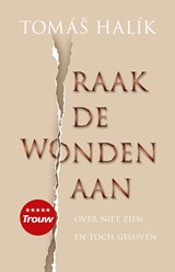 Raak de wonden aan - Tomas Halik - 9789023954187