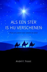 Als een ster is Hij verschenen - André F. Troost - 9789023956259