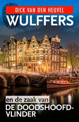 Wulffers en de zaak van de doodshoofdvlinder - Dick van den Heuvel - 9789023959762