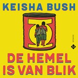 De hemel is van blik - Keisha Bush - 9789023961055