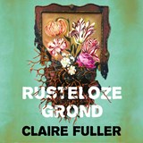 Rusteloze grond - Claire Fuller - 9789023961543
