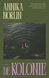 De Kolonie - Annika Norlin - 9789023962472