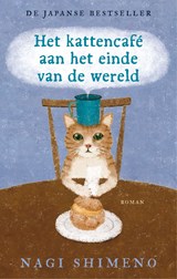 Het kattencafé aan het einde van de wereld - Nagi Shimeno - 9789023964100