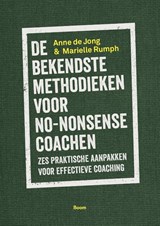 De bekendste methodieken voor no-nonsense coachen - Anne de Jong ; Marielle Rumph - 9789024402687