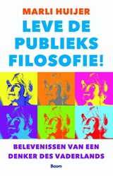Leve de publieksfilosofie! - Marli Huijer - 9789024404865