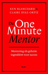 De one minute mentor - Ken Blanchard ; Claire Díaz-Ortíz - 9789024406692