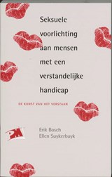 Seksuele voorlichting aan mensen met en verstandelijke handicap - E. Bosch ; E. Suykerbuik - 9789024414352