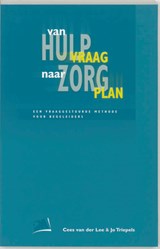 Van hulpvraag naar zorgplan - C. van der Lee ; J. Triepels - 9789024414451