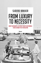 From luxury to necessity - Sjoerd Bakker - 9789024415571