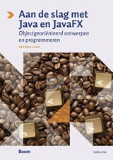 Aan de slag met Java en JavaFX - Gertjan Laan - 9789024415663