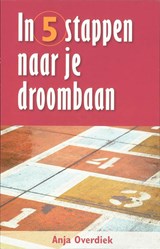 In 5 stappen naar je droombaan - A. Overdiek - 9789024417483