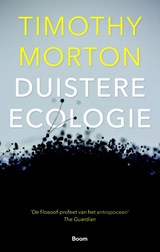 Duistere ecologie - Timothy Morton - 9789024419395