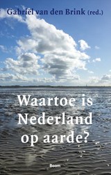 Waartoe is Nederland op aarde? - Gabriël van den Brink - 9789024422050