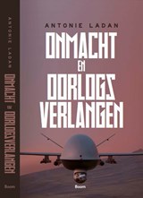 Onmacht en oorlogsverlangen - Antonie Ladan - 9789024424627
