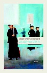 De liberale strijd voor vrouwenkiesrecht - Fleur de Beaufort ; Patrick van Schie - 9789024427178