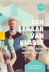 Een leraar van klasse - Fred Korthagen ; Bram Lagerwerf - 9789024428830