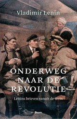 Onderweg naar de revolutie - Vladimir Lenin - 9789024432783