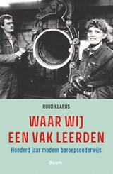 Waar wij een vak leerden - Ruud Klarus - 9789024433490