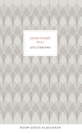 Utilitarisme - John Stuart Mill - 9789024434060