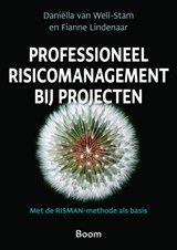 Professioneel risicomanagement bij projecten - Daniella van Well-Stam ; Fianne Lindenaar - 9789024438990