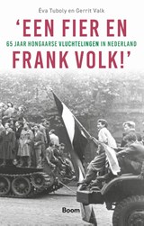 ‘Een fier en frank volk!’ - Éva Tuboly ; Gerrit Valk - 9789024444007
