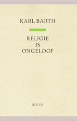 Religie is ongeloof - Karl Barth - 9789024444182