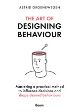 The Art of Designing Behaviour - Astrid Groenewegen - 9789024451784