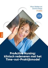 ProActive Nursing: klinisch redeneren met het Time-out-praktijkmodel - Marc Bakker ; Donna Döpp-Zemel - 9789024464036