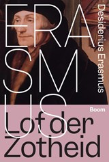 Lof der Zotheid - Desiderius Erasmus - 9789024464487