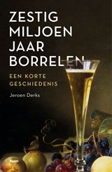 Zestig miljoen jaar borrelen - Jeroen Derks - 9789024467907