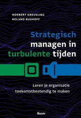 Strategisch managen in turbulente tijden - Norbert Greveling ; Roland Bushoff - 9789024470211