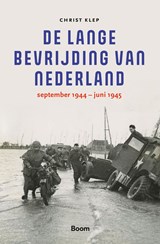 De lange bevrijding van Nederland - Christ Klep - 9789024470341