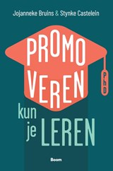 Promoveren kun je leren - JOJANNEKE BRUINS ; STYNKE CASTELEIN, - 9789024470525