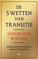 De 5 wetten van transitie - Jakob van Wielink - 9789024472819