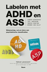 Labelen met ADHD en ASS - Sander Werkhoven ; Joel Anderson ; Ingrid Robeyns ; Branko van Hulst - 9789024472956