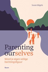 Parenting ourselves - Susan Bögels - 9789024473526