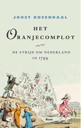 Het Oranjecomplot - Joost Rosendaal - 9789024473939
