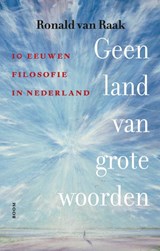 Geen land van grote woorden - Ronald van Raak - 9789024475254