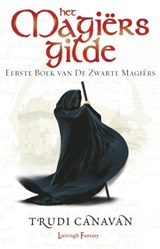 De Zwarte Magiërs 1 - Het Magiërsgilde - Trudi Canavan - 9789024535767
