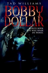 Bobby Dollar  1 De Weg naar de Hemel - Tad Williams - 9789024547043