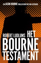 Het Bourne testament - Robert Ludlum ; Eric van Lustbader - 9789024559732