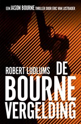 De Bourne vergelding - Robert Ludlum ; Eric Van Lustbader - 9789024563425
