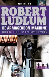 De Armageddon machine - Robert Ludlum ; Gayle Lynds - 9789024563579
