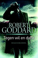 Tegen wil en dank - Robert Goddard - 9789024567355