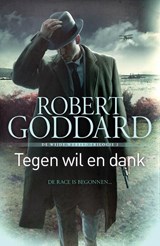 Tegen wil en dank - Robert Goddard - 9789024567362