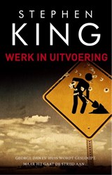 Werk in uitvoering - Stephen King - 9789024578214