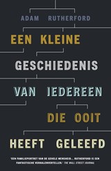Een kleine geschiedenis van iedereen die ooit heeft geleefd - Adam Rutherford - 9789024581566