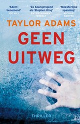 Geen uitweg - Taylor Adams - 9789024583942