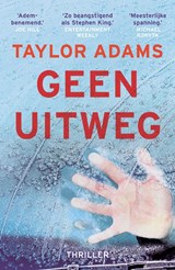 Geen uitweg - Taylor Adams - 9789024583959